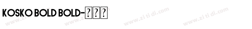 Kosko Bold Bold字体转换